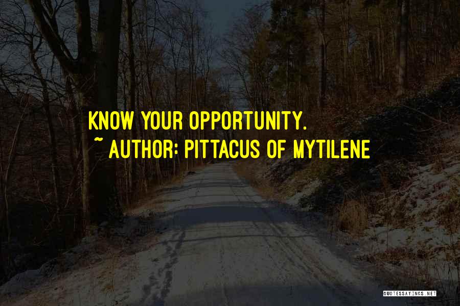 Pittacus Of Mytilene Quotes 1479350