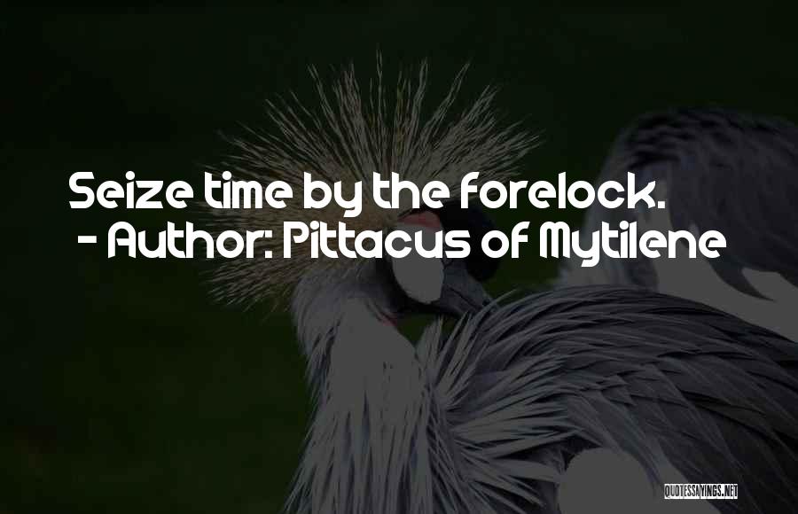 Pittacus Of Mytilene Quotes 2182891