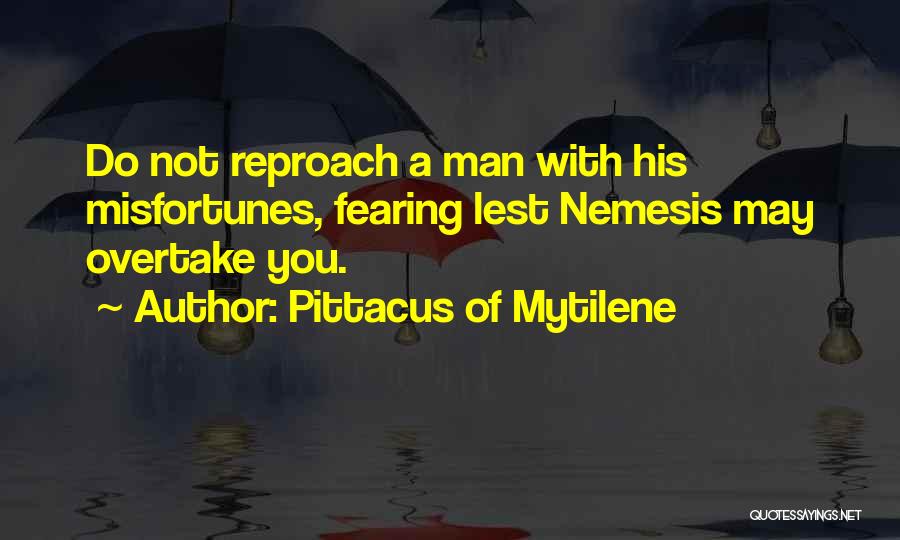 Pittacus Of Mytilene Quotes 582914