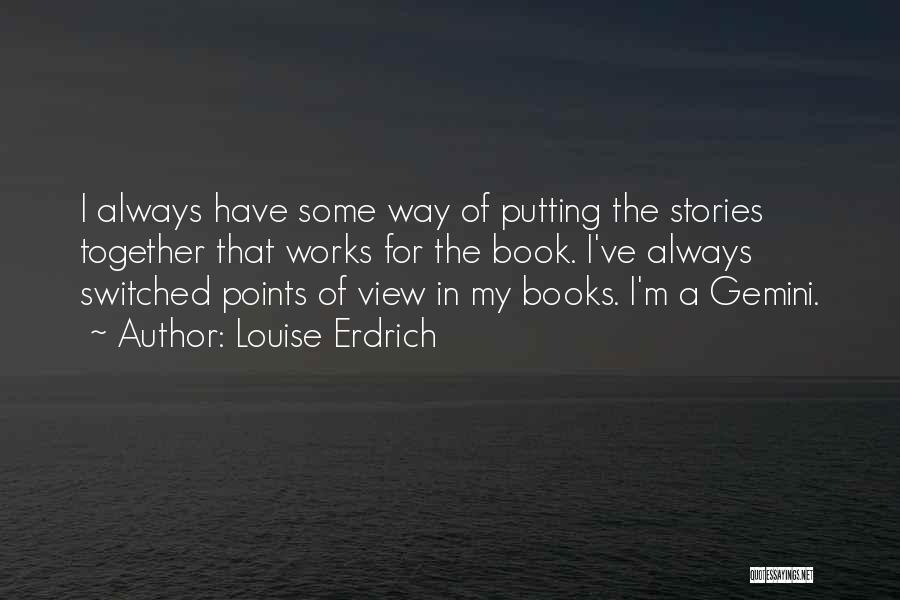 Pittenger Builders Quotes By Louise Erdrich