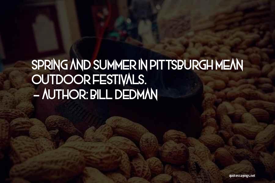 Pittsburgh Quotes By Bill Dedman