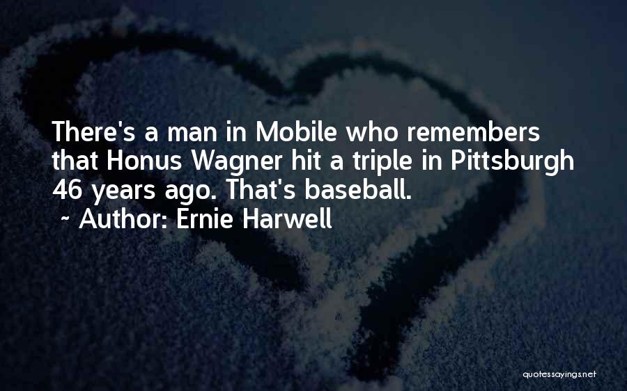 Pittsburgh Quotes By Ernie Harwell