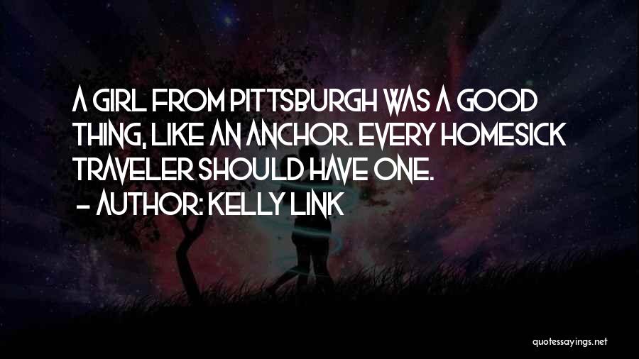 Pittsburgh Quotes By Kelly Link