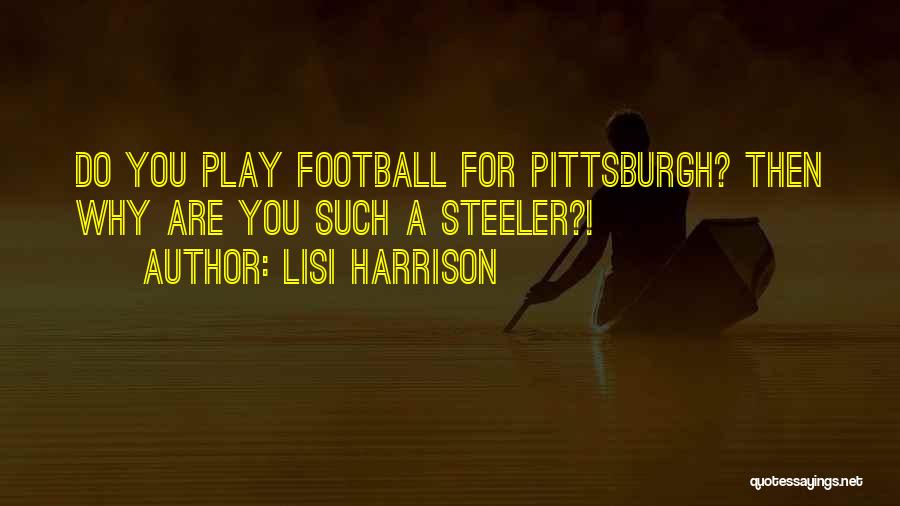 Pittsburgh Quotes By Lisi Harrison