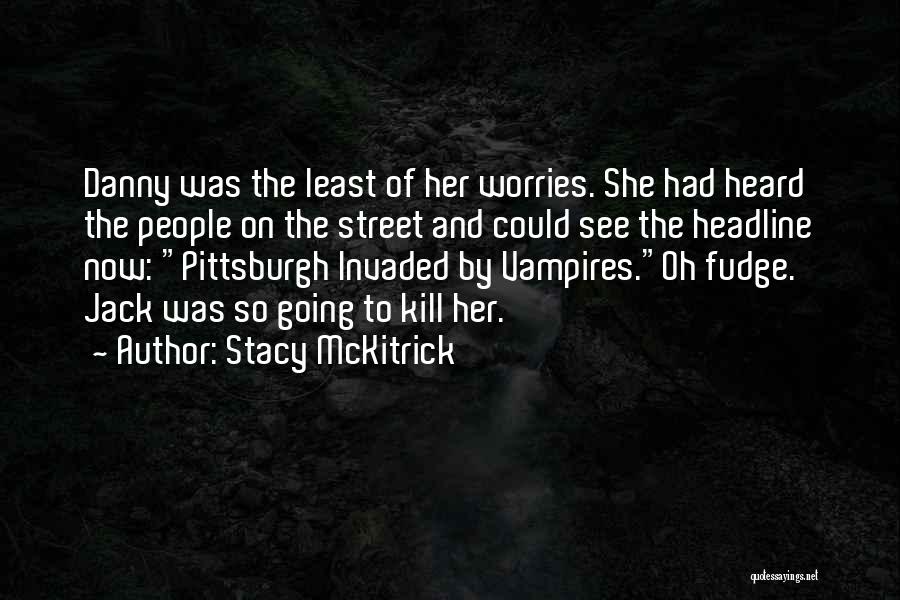 Pittsburgh Quotes By Stacy McKitrick