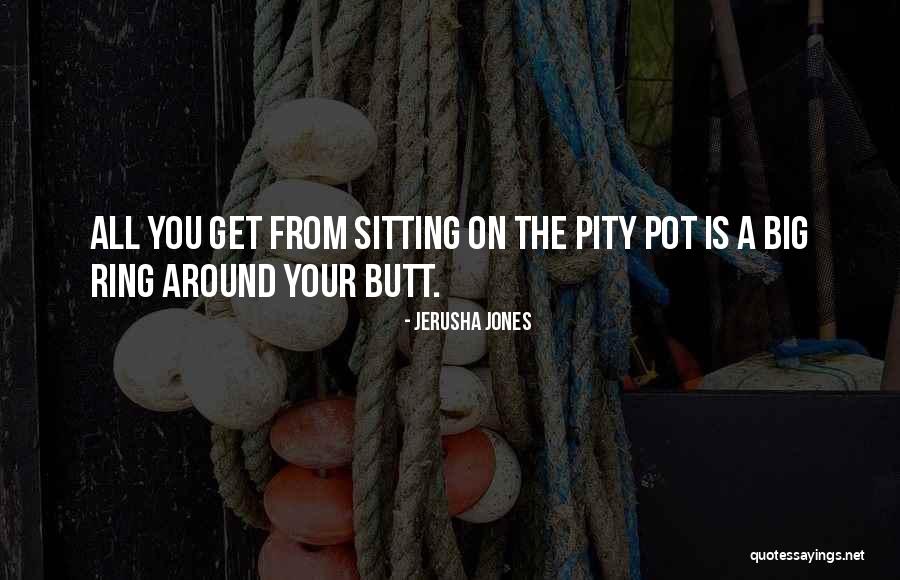 Pity Jones Quotes By Jerusha Jones Pity Jones Quotes By Jerusha Jones