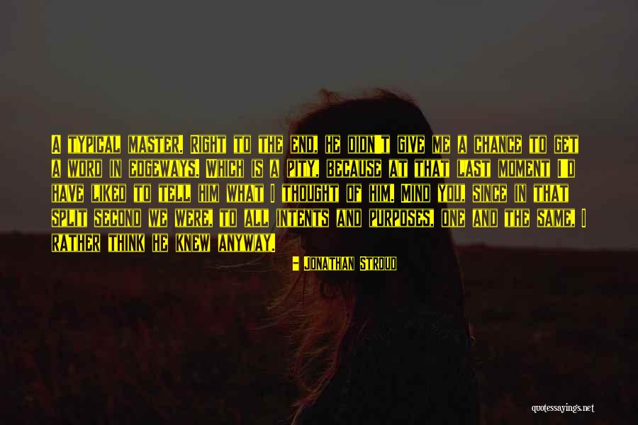 Pity Me Quotes By Jonathan Stroud Pity Me Quotes By Jonathan Stroud