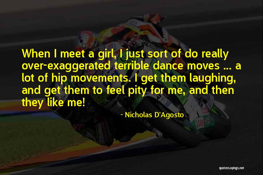 Pity Me Quotes By Nicholas D'Agosto Pity Me Quotes By Nicholas D'Agosto