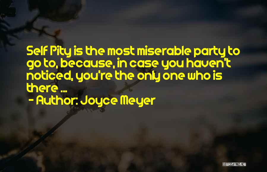 Pity Party Quotes By Joyce Meyer