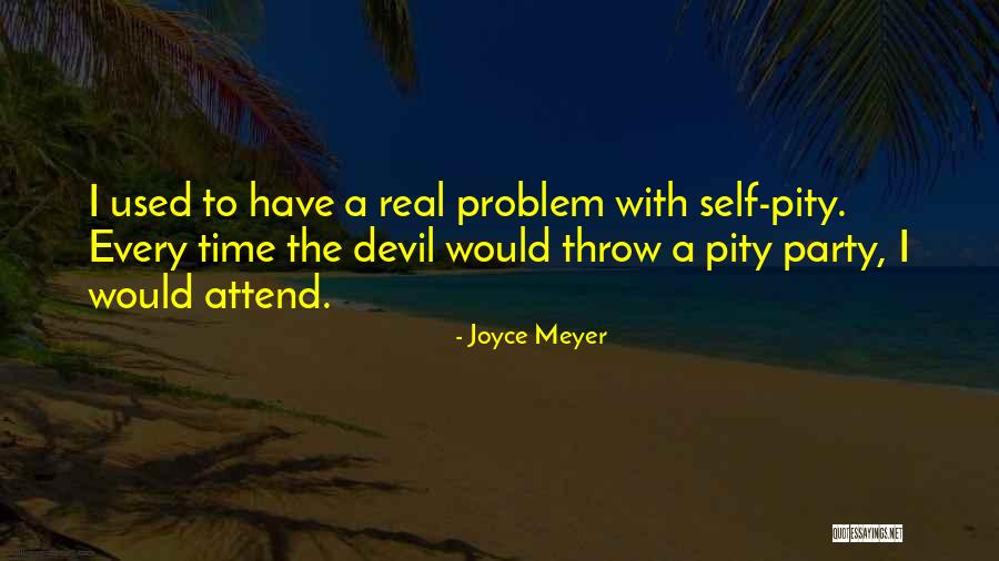 Pity Party Quotes By Joyce Meyer