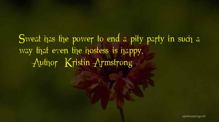 Pity Party Quotes By Kristin Armstrong