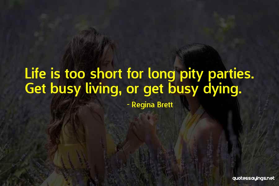 Pity Party Quotes By Regina Brett Pity Party Quotes By Regina Brett