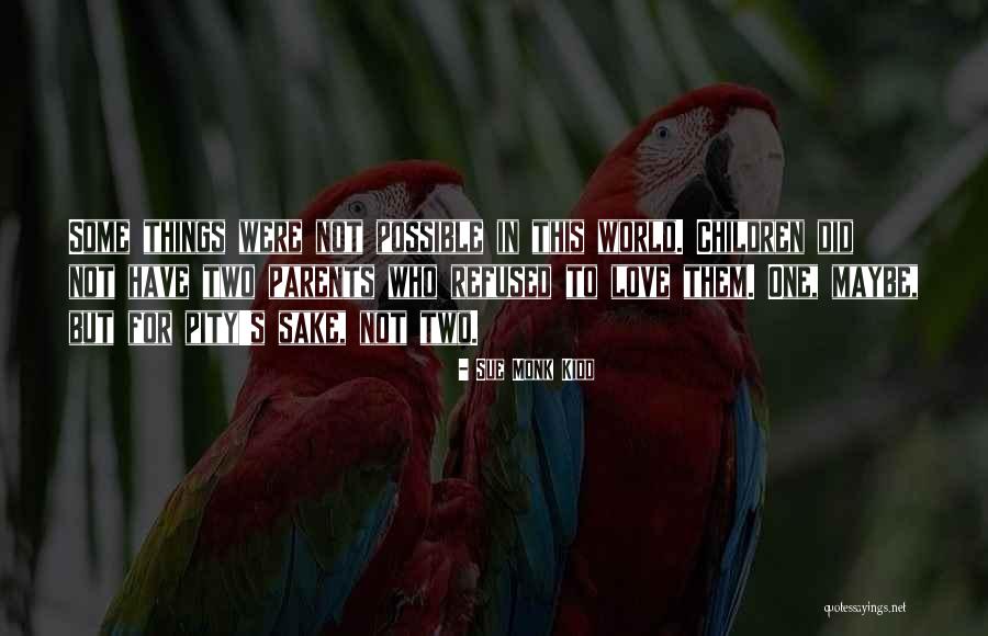 Pity Quotes By Sue Monk Kidd Pity Quotes By Sue Monk Kidd