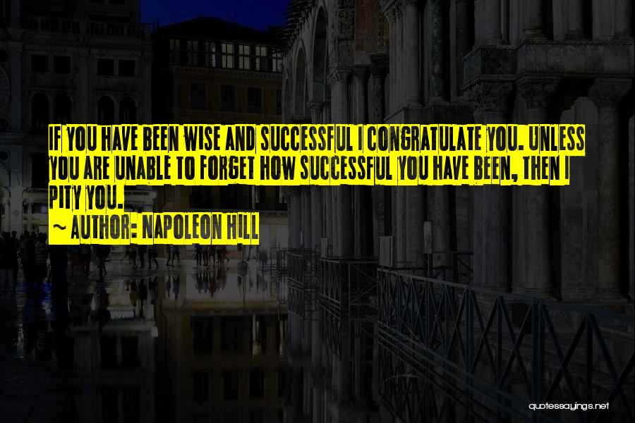 Pity You Quotes By Napoleon Hill