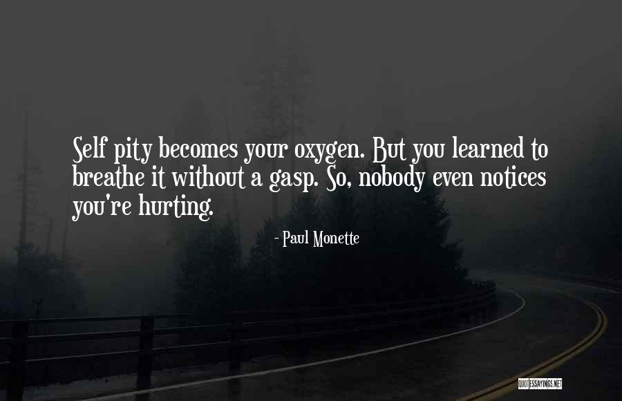 Pity You Quotes By Paul Monette Pity You Quotes By Paul Monette