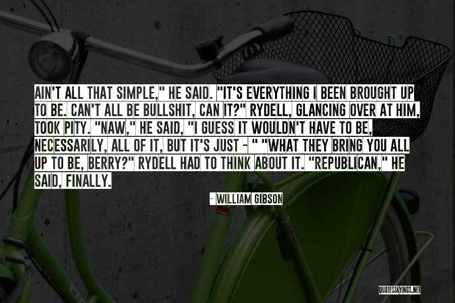 Pity You Quotes By William Gibson Pity You Quotes By William Gibson