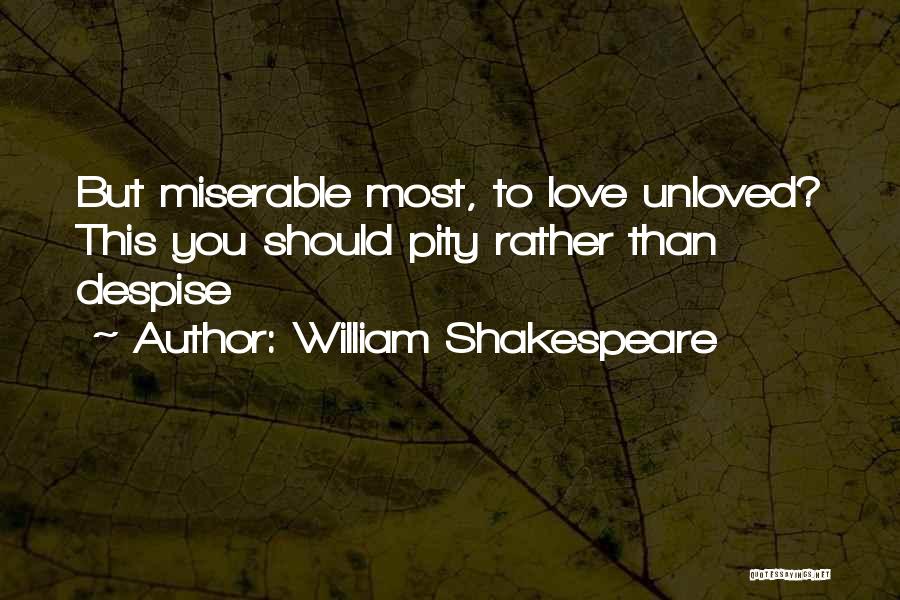 Pity You Quotes By William Shakespeare