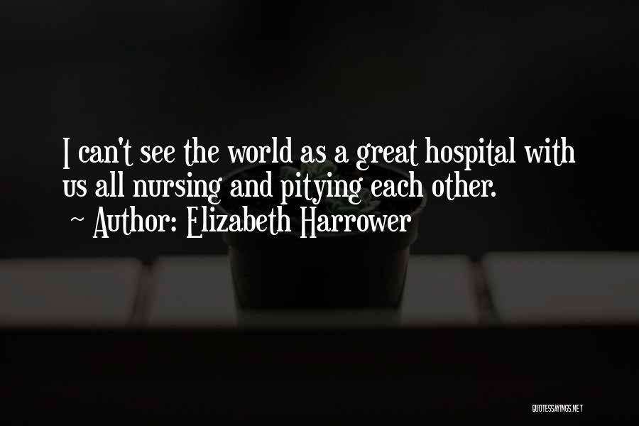 Pitying Someone Quotes By Elizabeth Harrower