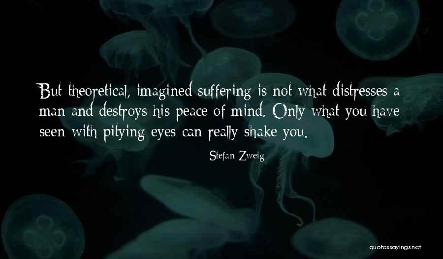 Pitying You Quotes By Stefan Zweig Pitying You Quotes By Stefan Zweig