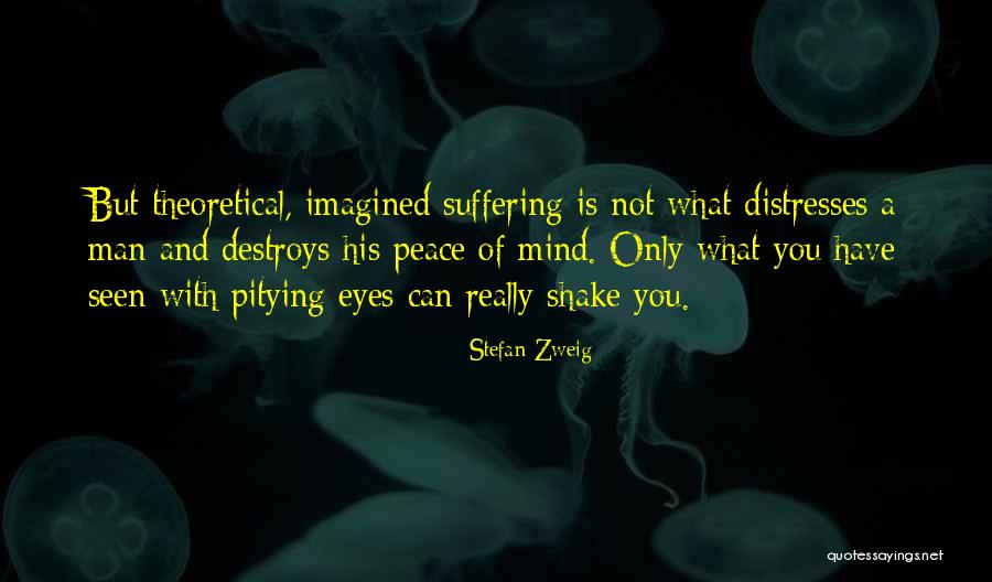 Pitying Yourself Quotes By Stefan Zweig Pitying Yourself Quotes By Stefan Zweig