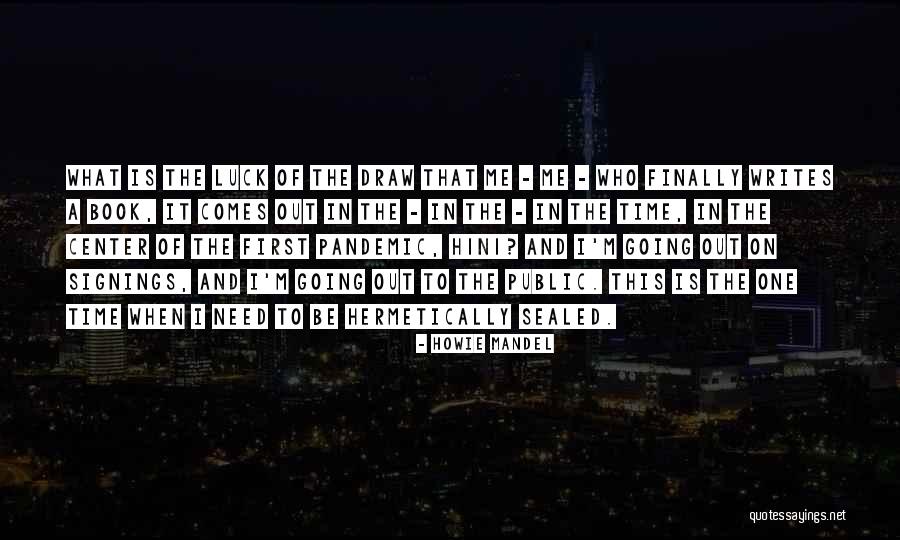 Pitztal Tirol Quotes By Howie Mandel Pitztal Tirol Quotes By Howie Mandel