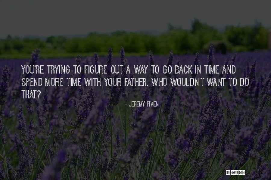 Piven Quotes By Jeremy Piven Piven Quotes By Jeremy Piven