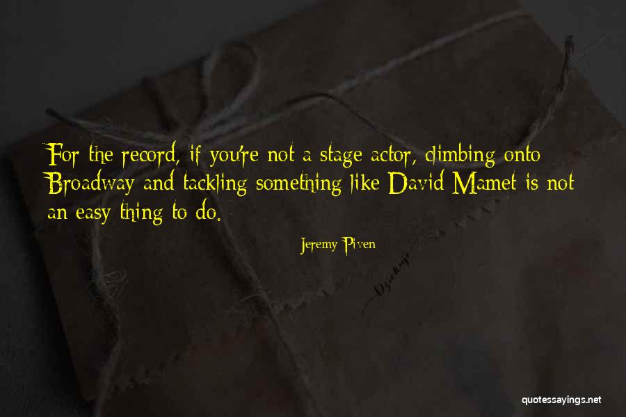 Piven Quotes By Jeremy Piven Piven Quotes By Jeremy Piven