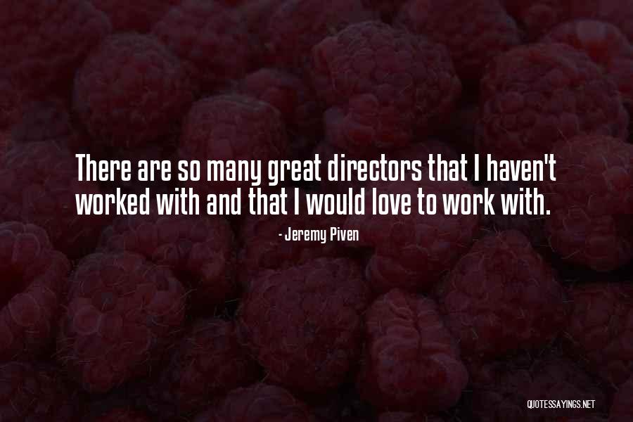 Piven Quotes By Jeremy Piven Piven Quotes By Jeremy Piven