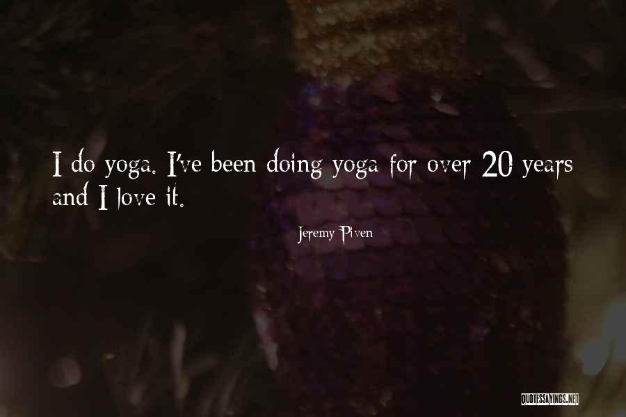 Piven Quotes By Jeremy Piven Piven Quotes By Jeremy Piven