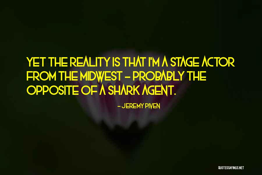 Piven Quotes By Jeremy Piven Piven Quotes By Jeremy Piven
