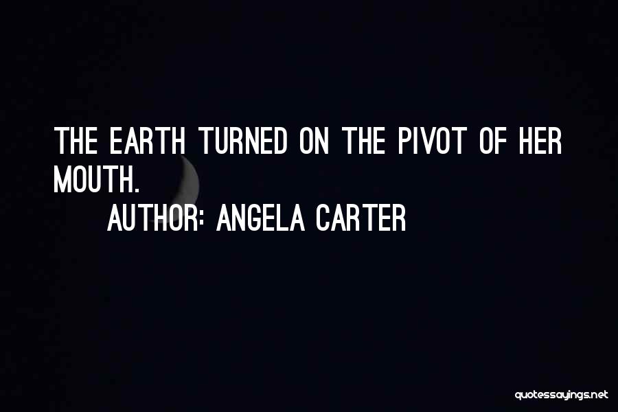 Pivot Quotes By Angela Carter
