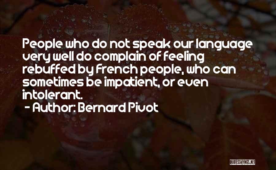 Pivot Quotes By Bernard Pivot