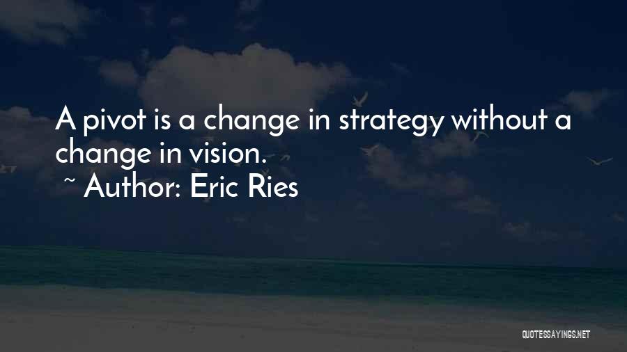 Pivot Quotes By Eric Ries