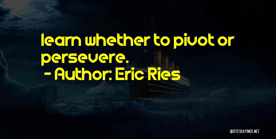 Pivot Quotes By Eric Ries