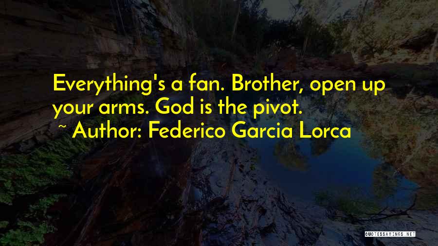 Pivot Quotes By Federico Garcia Lorca