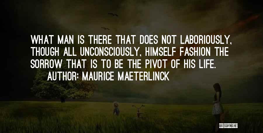 Pivot Quotes By Maurice Maeterlinck