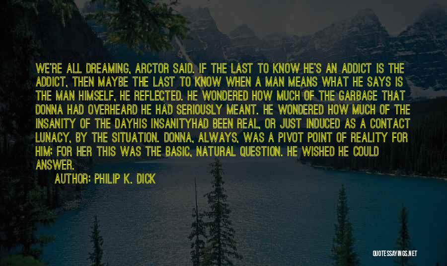 Pivot Quotes By Philip K. Dick