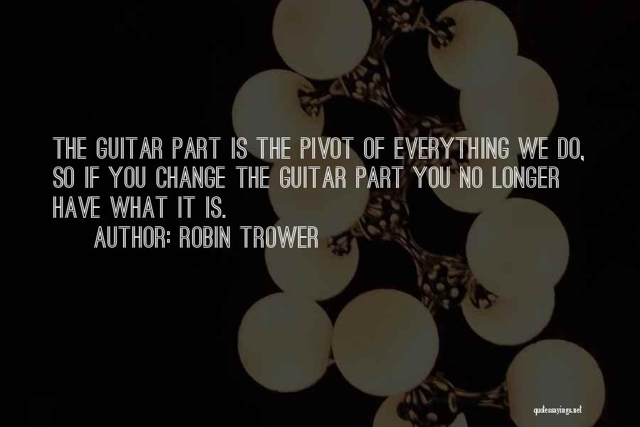 Pivot Quotes By Robin Trower