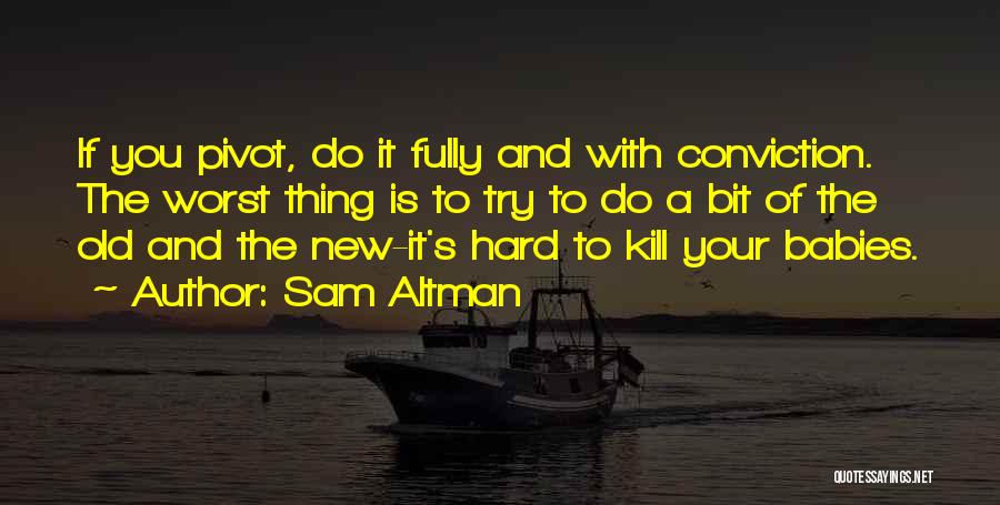Pivot Quotes By Sam Altman