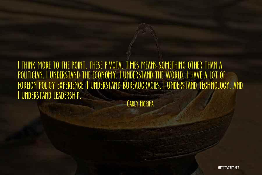 Pivotal Leadership Quotes By Carly Fiorina Pivotal Leadership Quotes By Carly Fiorina