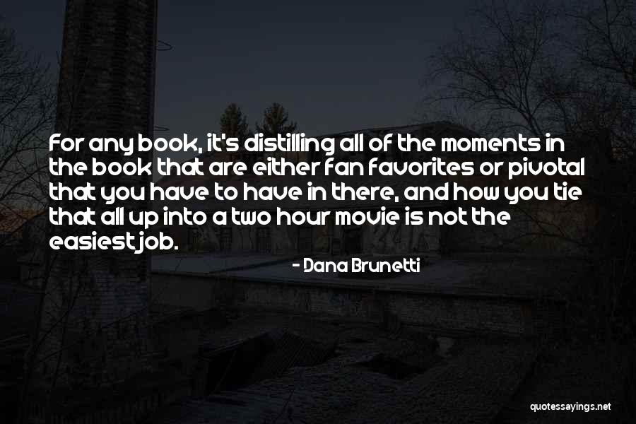 Pivotal Moments Quotes By Dana Brunetti Pivotal Moments Quotes By Dana Brunetti