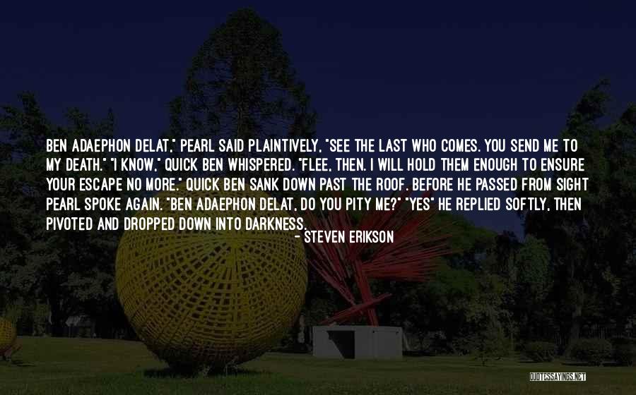 Pivoted Quotes By Steven Erikson Pivoted Quotes By Steven Erikson