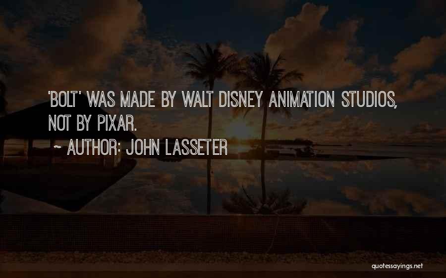 Pixar Animation Quotes By John Lasseter