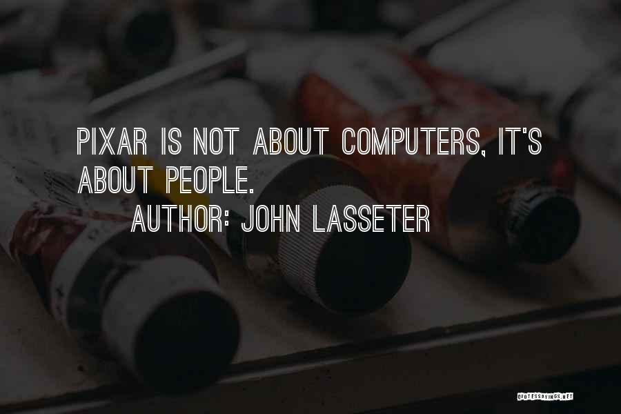 Pixar Quotes By John Lasseter