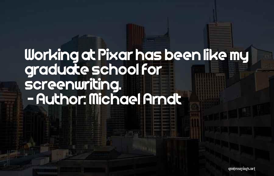 Pixar Quotes By Michael Arndt