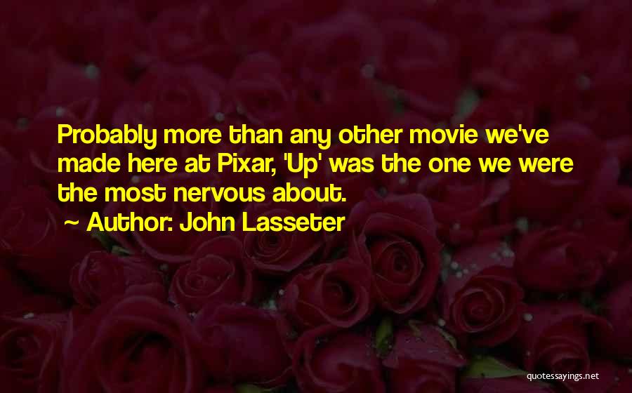 Pixar Up Movie Quotes By John Lasseter