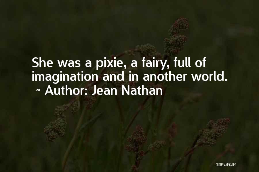 Pixie Fairy Quotes By Jean Nathan