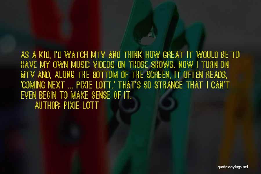 Pixie Quotes By Pixie Lott