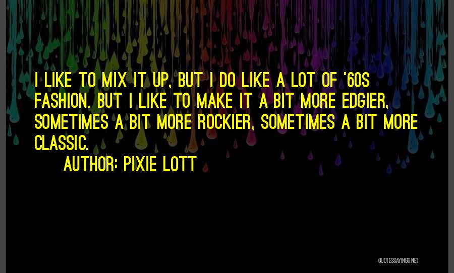 Pixie Quotes By Pixie Lott