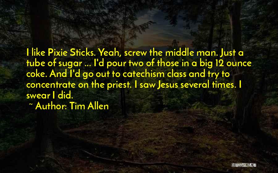 Pixie Sticks Quotes By Tim Allen